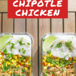 Chipotle Chicken Bowl- Meal Prep