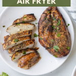Air Fryer Chicken Breast on a plate cut up