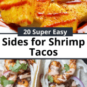 Text: Easy Sides for Shrimp Tacos. Images: guacamole, pineapple with red sauce, corn bread muffin, salad