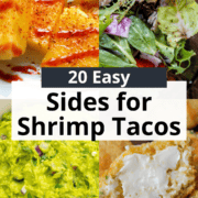 Text: Easy Sides for Shrimp Tacos. Images: guacamole, pineapple with red sauce, corn bread muffin, salad