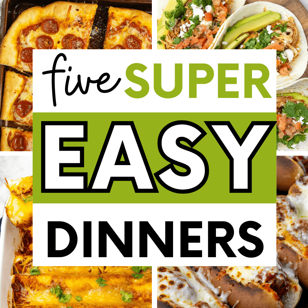 Five Super Easy Dinners